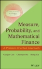 Measure, Probability, and Mathematical Finance : A Problem-Oriented Approach - Book