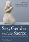 Sex, Gender and the Sacred : Reconfiguring Religion in Gender History - eBook