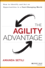 The Agility Advantage : How to Identify and Act on Opportunities in a Fast-Changing World - Book