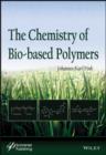 The Chemistry of Bio-based Polymers - Book