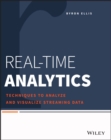 Real-Time Analytics : Techniques to Analyze and Visualize Streaming Data - Book