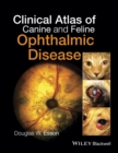 Clinical Atlas of Canine and Feline Ophthalmic Disease - Book