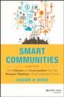 Smart Communities : How Citizens and Local Leaders Can Use Strategic Thinking to Build a Brighter Future - eBook