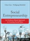 Social Entrepreneurship : An Evidence-Based Approach to Creating Social Value - eBook