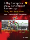 X-Ray Absorption and X-Ray Emission Spectroscopy : Theory and Applications - Book