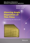 Glancing Angle Deposition of Thin Films : Engineering the Nanoscale - eBook