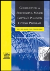 Conducting a Successful Major Gifts and Planned Giving Program : A Comprehensive Guide and Resource - Book