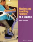 Moving and Handling Patients at a Glance - Book
