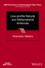 Low-profile Natural and Metamaterial Antennas : Analysis Methods and Applications - Book