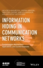 Information Hiding in Communication Networks : Fundamentals, Mechanisms, Applications, and Countermeasures - Book