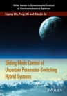 Sliding Mode Control of Uncertain Parameter-Switching Hybrid Systems - Book