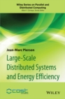 Large-scale Distributed Systems and Energy Efficiency : A Holistic View - Book