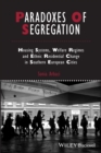Paradoxes of Segregation : Housing Systems, Welfare Regimes and Ethnic Residential Change in Southern European Cities - eBook