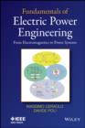 Fundamentals of Electric Power Engineering : From Electromagnetics to Power Systems - eBook