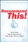 Recommend This! : Delivering Digital Experiences that People Want to Share - eBook