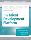 The Talent Development Platform : Putting People First in Social Change Organizations - eBook