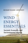 Wind Energy Essentials : Societal, Economic, and Environmental Impacts - Book