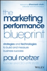 The Marketing Performance Blueprint : Strategies and Technologies to Build and Measure Business Success - Book