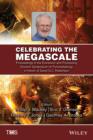 Celebrating the Megascale : Proceedings of the Extraction and Processing Division Symposium on Pyrometallurgy in Honor of David G.C. Robertson - Book
