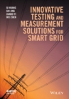 Innovative Testing and Measurement Solutions for Smart Grid - Book