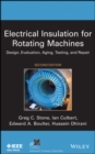 Electrical Insulation for Rotating Machines : Design, Evaluation, Aging, Testing, and Repair - eBook