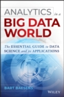 Analytics in a Big Data World : The Essential Guide to Data Science and its Applications - Book