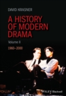 A History of Modern Drama, Volume II : 1960 - 2000 - eBook