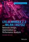 LTE-A, WiMAX 2.2 and WLAN (4G/5G) : Network Design, Optimization and Performance Analysis - Book