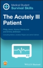 Medical Student Survival Skills : The Acutely Ill Patient - eBook