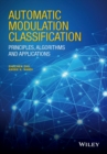 Automatic Modulation Classification : Principles, Algorithms and Applications - Book