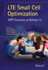 LTE Small Cell Optimization : 3GPP Evolution to Release 13 - eBook