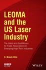 LEOMA and the US Laser Industry : The Good and Bad Moves for Trade Associations in Emerging High-Tech Industries - eBook