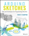Arduino Sketches : Tools and Techniques for Programming Wizardry - Book