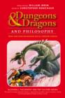 Dungeons and Dragons and Philosophy : Read and Gain Advantage on All Wisdom Checks - eBook