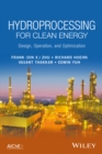 Hydroprocessing for Clean Energy : Design, Operation, and Optimization - Book