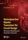 Heterojunction Bipolar Transistors for Circuit Design : Microwave Modeling and Parameter Extraction - Book