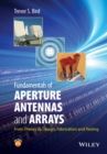 Fundamentals of Aperture Antennas and Arrays : From Theory to Design, Fabrication and Testing - Book
