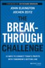 The Breakthrough Challenge : 10 Ways to Connect Today's Profits With Tomorrow's Bottom Line - eBook