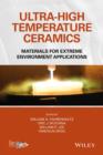 Ultra-High Temperature Ceramics : Materials for Extreme Environment Applications - eBook