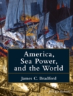 America, Sea Power, and the World - Book