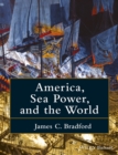 America, Sea Power, and the World - Book