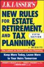 JK Lasser's New Rules for Estate, Retirement, and Tax Planning - Book