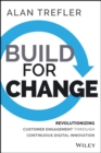 Build for Change : Revolutionizing Customer Engagement through Continuous Digital Innovation - eBook
