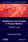 Equilibrium and Transfer in Porous Media 2 : Transfer Laws - eBook