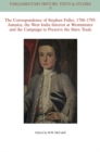 The Correspondence of Stephen Fuller, 1788 - 1795 : Jamaica, The West India Interest at Westminster and the Campaign to Preserve the Slave Trade - Book