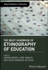 The Wiley Handbook of Ethnography of Education - Book