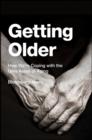 Getting Older : How We're Coping with the Grey Areas of Aging - eBook