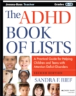 The ADHD Book of Lists : A Practical Guide for Helping Children and Teens with Attention Deficit Disorders - Book