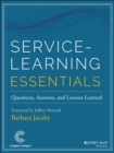 Service-Learning Essentials : Questions, Answers, and Lessons Learned - eBook