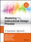 Mastering the Instructional Design Process : A Systematic Approach - Book